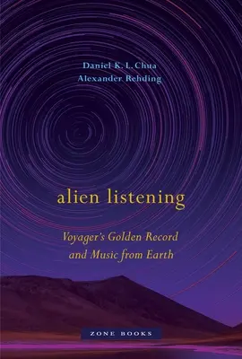 Alien Listening: Die Goldene Schallplatte der Voyager und Musik von der Erde - Alien Listening: Voyager's Golden Record and Music from Earth