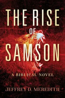 Der Aufstieg Samsons: Ein biblischer Roman - The Rise Of Samson: A Biblical Novel