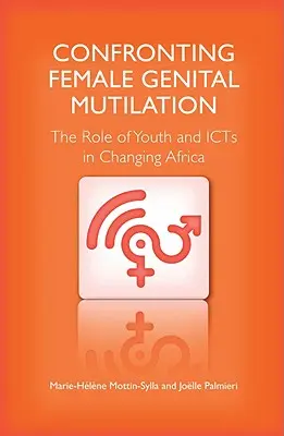 Konfrontation mit weiblicher Genitalverstümmelung: Die Rolle der Jugend und der IKT für den Wandel in Afrika - Confronting Female Genital Mutilation: The Role of Youth and ICTs in Changing Africa