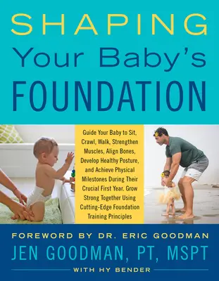 Das Fundament Ihres Babys formen: Begleiten Sie Ihr Baby beim Sitzen, Krabbeln, Laufen, Stärken der Muskeln, Ausrichten der Knochen, Entwickeln einer gesunden Körperhaltung und Erreichen körperlicher Mi - Shaping Your Baby's Foundation: Guide Your Baby to Sit, Crawl, Walk, Strengthen Muscles, Align Bones, Develop Healthy Posture, and Achieve Physical Mi
