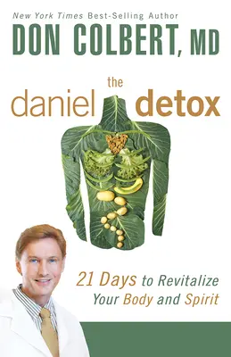 The Daniel Detox: 21 Tage zur Revitalisierung von Körper und Geist - The Daniel Detox: 21 Days to Revitalize Your Body and Spirit