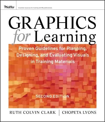 Grafiken zum Lernen: Bewährte Richtlinien für die Planung, Gestaltung und Evaluierung von visuellen Elementen in Schulungsmaterialien - Graphics for Learning: Proven Guidelines for Planning, Designing, and Evaluating Visuals in Training Materials