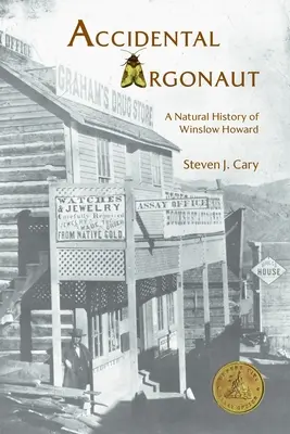 Unbeabsichtigter Argonaut: Eine Naturgeschichte von Winslow Howard - Accidental Argonaut: A Natural History of Winslow Howard