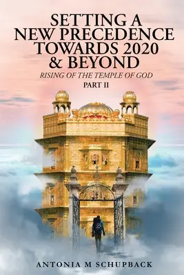 Eine neue Vorgeschichte für 2020 und darüber hinaus Auferstehung des Tempels Gottes Teil 2 - Setting a New Precedence Towards 2020 & Beyond Rising of the Temple of God Part 2