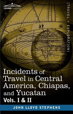 Reiseerlebnisse in Mittelamerika, Chiapas und Yucatan, Bd. I und II - Incidents of Travel in Central America, Chiapas, and Yucatan, Vols. I and II