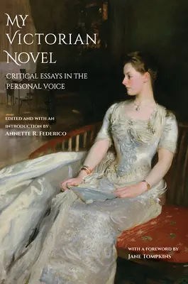 Mein viktorianischer Roman: Kritische Essays über die persönliche Stimme - My Victorian Novel: Critical Essays in the Personal Voice