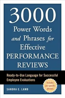 3000 wichtige Wörter und Sätze für effektive Leistungsbeurteilungen: Gebrauchsfertige Sprache für erfolgreiche Mitarbeiterbeurteilungen - 3000 Power Words and Phrases for Effective Performance Reviews: Ready-To-Use Language for Successful Employee Evaluations