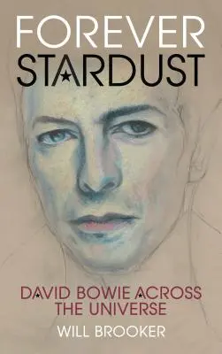 Für immer Stardust: David Bowie quer durch das Universum - Forever Stardust: David Bowie Across the Universe