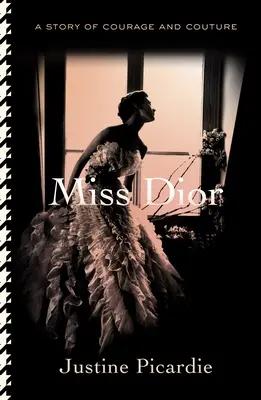 Miss Dior: Eine Geschichte von Courage und Couture - Miss Dior: A Story of Courage and Couture