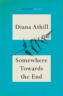 Irgendwo gegen Ende (Athill Diana (Y)) - Somewhere Towards The End (Athill Diana (Y))