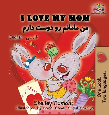 Ich liebe meine Mama: Englisch Farsi - Persisch - I Love My Mom: English Farsi - Persian