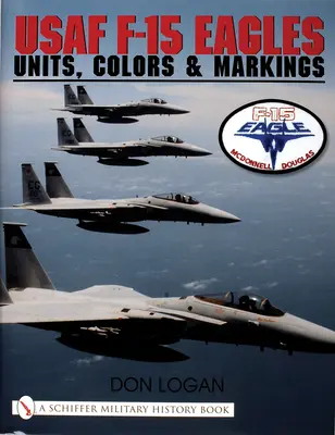 USAF F-15 Eagles: Einheiten, Farben und Kennzeichnungen - USAF F-15 Eagles: Units, Colors & Markings