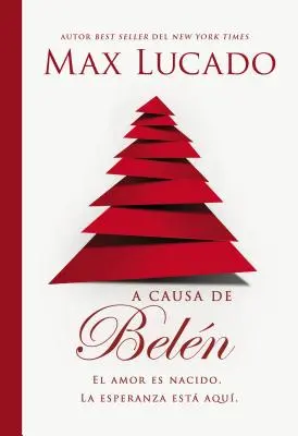 Because of Bethlehem: Liebe ist geboren. Die Hoffnung ist da. - A Causa de Beln: El Amor Es Nacido. La Esperanza Est Aqu.