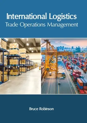 Internationale Logistik: Management von Handelsgeschäften - International Logistics: Trade Operations Management