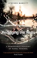 Redigging the Wells - Die Geschichte eines Ortes, an dem Gott das Leben verändert - Redigging the Wells - The Story of a Place Where God is Changing Lives