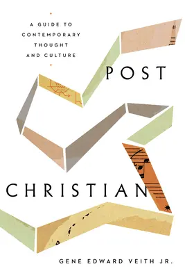Post-Christlich: Ein Leitfaden für zeitgenössisches Denken und Kultur - Post-Christian: A Guide to Contemporary Thought and Culture