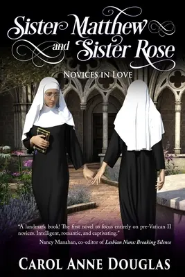 Schwester Matthew und Schwester Rose: Novizinnen der Liebe - Sister Matthew and Sister Rose: Novices in Love