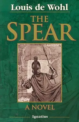 Der Speer: Ein Roman über die Kreuzigung - The Spear: A Novel of the Crucifixion