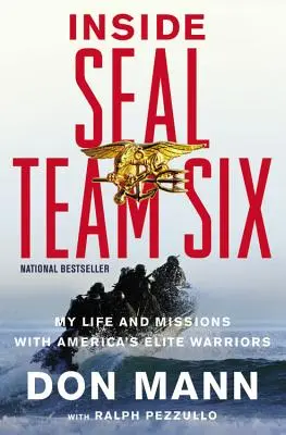 Einblicke in SEAL Team Six: Mein Leben und meine Missionen mit Amerikas Elitekriegern - Inside SEAL Team Six: My Life and Missions with America's Elite Warriors