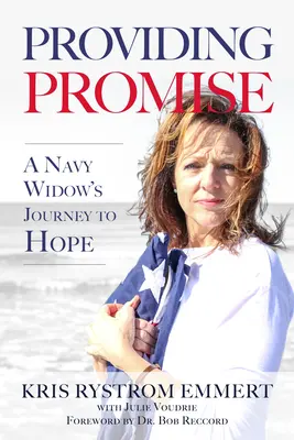 Ein Versprechen geben: Die Reise einer Marinewitwe zur Hoffnung - Providing Promise: A Navy Widow's Journey to Hope