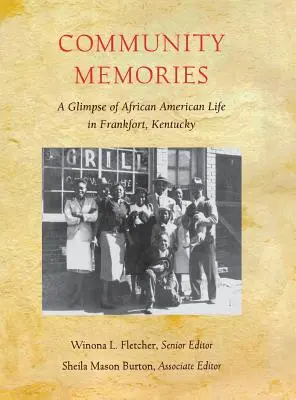 Erinnerungen an die Gemeinschaft: Ein Blick auf das afroamerikanische Leben in Frankfort, Kentucky - Community Memories: A Glimpse of African American Life in Frankfort, Kentucky