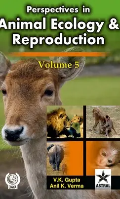 Perspektiven der Tierökologie und Fortpflanzung Band 5 - Perspectives in Animal Ecology and Reproduction Volume 5