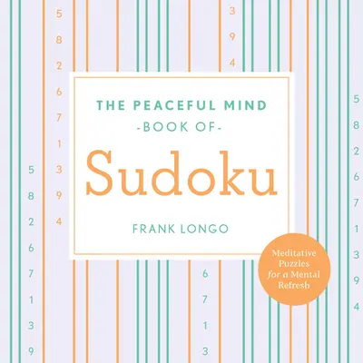 Das Sudoku-Buch für einen friedlichen Geist - The Peaceful Mind Book of Sudoku