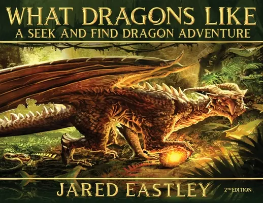 Was Drachen mögen: Ein Drachenabenteuer zum Suchen und Finden - What Dragons Like: A Seek and Find Dragon Adventure