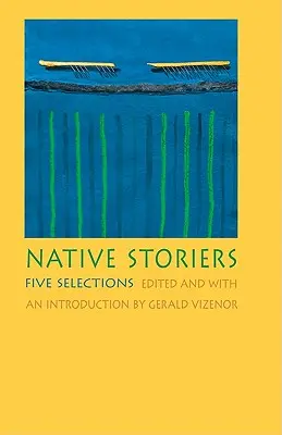 Eingeborene Erzähler: Fünf Auswahlen - Native Storiers: Five Selections