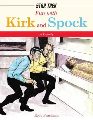 Spaß mit Kirk und Spock: Erleben Sie, wie Kirk und Spock kühn dorthin gehen, wo noch keine Parodie zuvor gewesen ist! (Star Trek Geschenke, Buch für Trekkies, Filmbücher, Humo - Fun with Kirk and Spock: Watch Kirk and Spock Go Boldly Where No Parody Has Gone Before! (Star Trek Gifts, Book for Trekkies, Movie Books, Humo