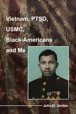 Vietnam, PTSD, USMC, schwarze Amerikaner und ich - Vietnam, PTSD, USMC, Black-Americans and Me