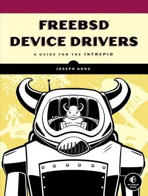 Freebsd Gerätetreiber: Ein Leitfaden für Unerschrockene - Freebsd Device Drivers: A Guide for the Intrepid