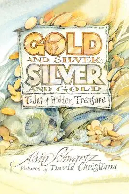 Gold und Silber, Silber und Gold: Geschichten von verborgenen Schätzen - Gold and Silver, Silver and Gold: Tales of Hidden Treasure