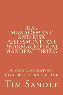 Risikomanagement und Risikobewertung für die pharmazeutische Produktion: Eine Perspektive der Kontaminationskontrolle - Risk Management and Risk Assessment for Pharmaceutical Manufacturing: A contamination control perspective