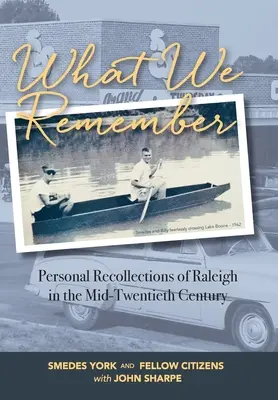 Was wir erinnern: Persönliche Erinnerungen an Raleigh - What We Remember: Personal Recollections of Raleigh