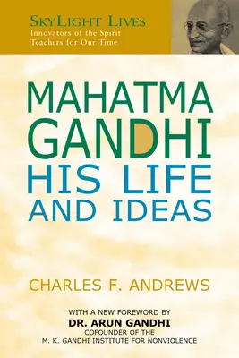 Mahatma Gandhi: Sein Leben und seine Ideen - Mahatma Gandhi: His Life and Ideas