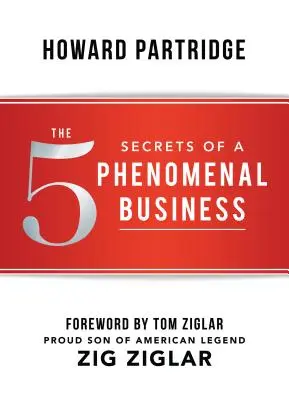 Die 5 Geheimnisse eines phänomenalen Unternehmens - The 5 Secrets of a Phenomenal Business