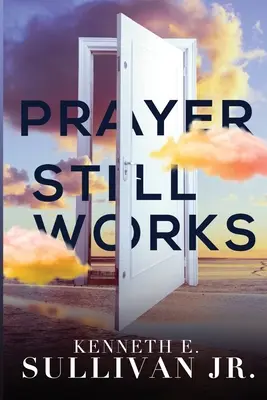 Gebet wirkt immer noch - Prayer Still Works