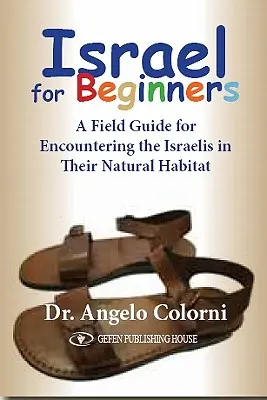 Israel für Anfänger: Ein Feldführer für die Begegnung mit den Israelis in ihrem natürlichen Lebensraum - Israel for Beginners: A Field Guide for Encountering the Israelis in Their Natural Habitat