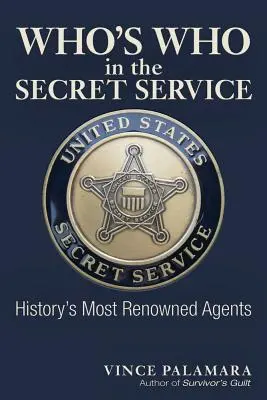 Das Who's Who des Geheimdienstes: Die berühmtesten Agenten der Geschichte - Who's Who in the Secret Service: History's Most Renowned Agents