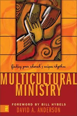 Multikultureller Dienst: Finden Sie den einzigartigen Rhythmus Ihrer Gemeinde - Multicultural Ministry: Finding Your Church's Unique Rhythm