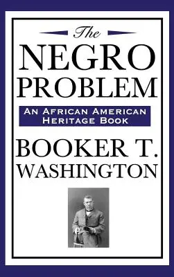 Das Negerproblem (ein Buch zum afroamerikanischen Kulturerbe) - The Negro Problem (an African American Heritage Book)