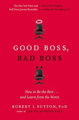 Guter Boss, böser Boss: Wie man der Beste ist ... und vom Schlechtesten lernt - Good Boss, Bad Boss: How to Be the Best... and Learn from the Worst