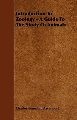 Einführung in die Zoologie - Ein Leitfaden für das Studium der Tiere - Introduction To Zoology - A Guide To The Study Of Animals