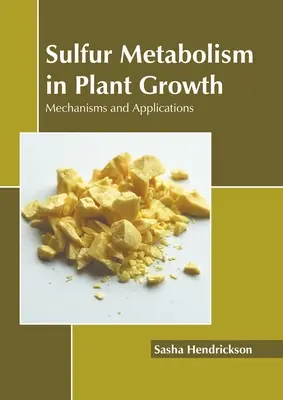 Schwefelmetabolismus im Pflanzenwachstum: Mechanismen und Anwendungen - Sulfur Metabolism in Plant Growth: Mechanisms and Applications