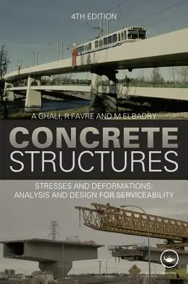 Betonkonstruktionen: Spannungen und Verformungen: Analyse und Entwurf für Nachhaltigkeit, Vierte Auflage - Concrete Structures: Stresses and Deformations: Analysis and Design for Sustainability, Fourth Edition