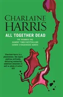 Alle zusammen tot - Ein True Blood-Roman - All Together Dead - A True Blood Novel