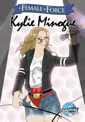 Weibliche Kraft: Kylie Minogue - Female Force: Kylie Minogue