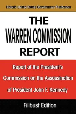 Der Bericht der Warren-Kommission: Bericht der Kommission des Präsidenten zur Ermordung von Präsident John F. Kennedy - The Warren Commission Report: Report of the President's Commission on the Assassination of President John F. Kennedy