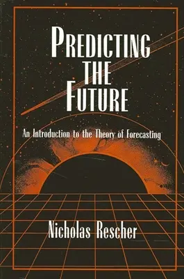 Vorhersage der Zukunft: Eine Einführung in die Theorie der Vorhersage - Predicting the Future: An Introduction to the Theory of Forecasting